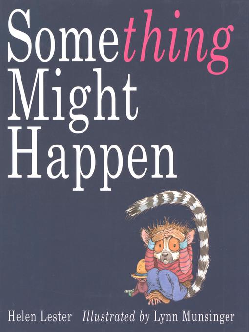Title details for Something Might Happen by Helen Lester - Available